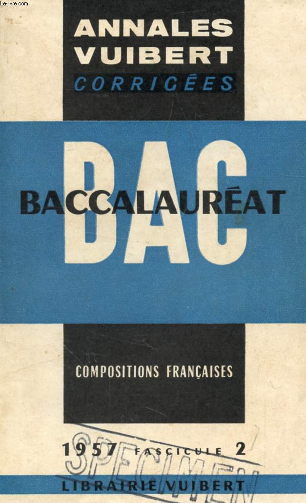 ANNALES CORRIGEES DU BACCALAUREAT, COMPOSITIONS FRANCAISES, FASC. 2, 1956-1957