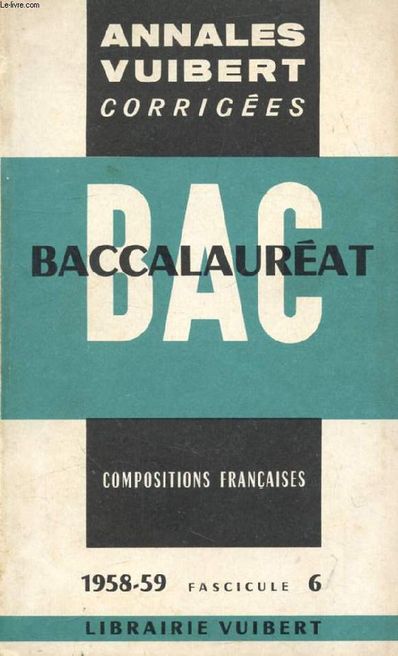 ANNALES CORRIGEES DU BACCALAUREAT, COMPOSITIONS FRANCAISES, FASC. 6, 1958-1959