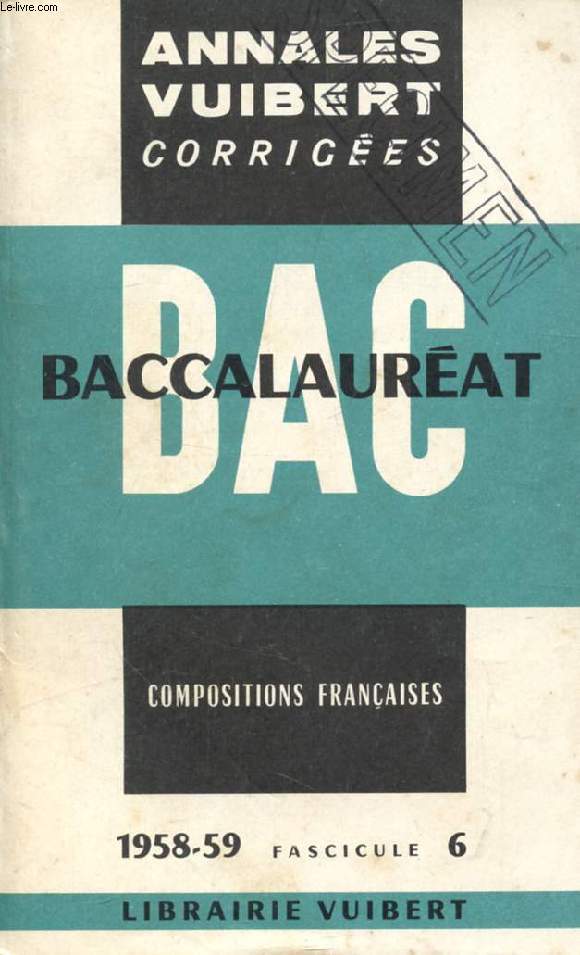 ANNALES CORRIGEES DU BACCALAUREAT, COMPOSITIONS FRANCAISES, FASC. 6, 1958-1959