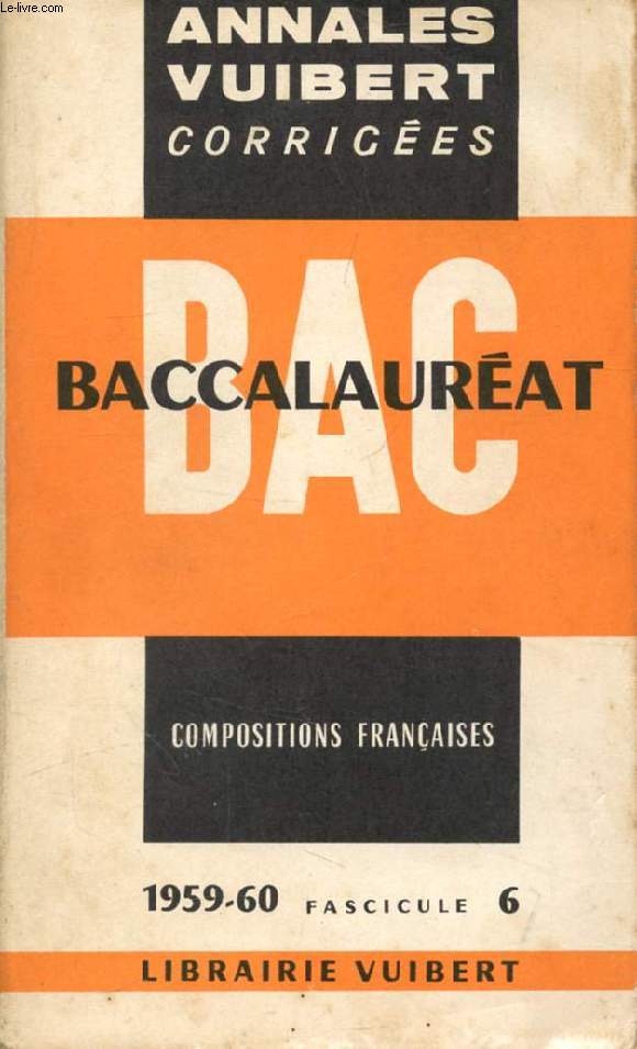 ANNALES CORRIGEES DU BACCALAUREAT, COMPOSITIONS FRANCAISES, FASC. 6, 1959-1960