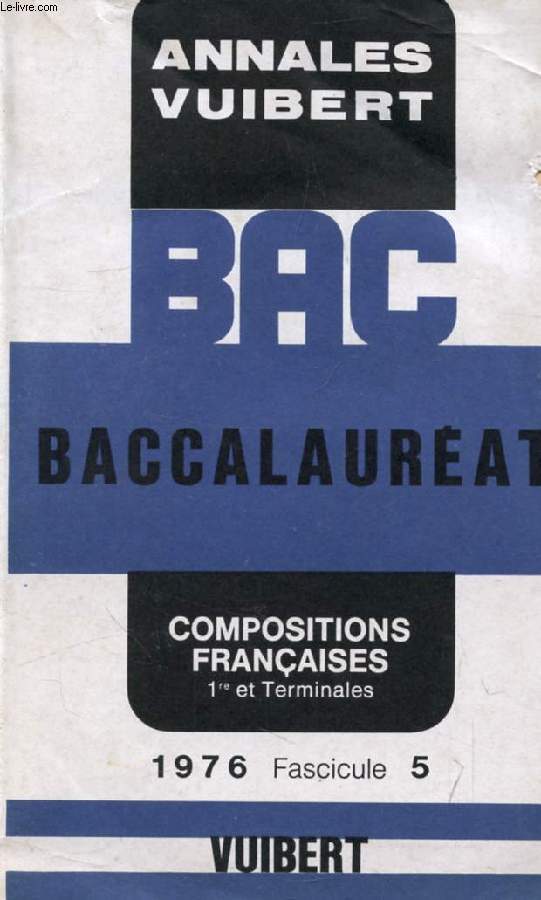ANNALES DU BACCALAUREAT, DISSERTATIONS FRANCAISES, FASC. 5, 1976