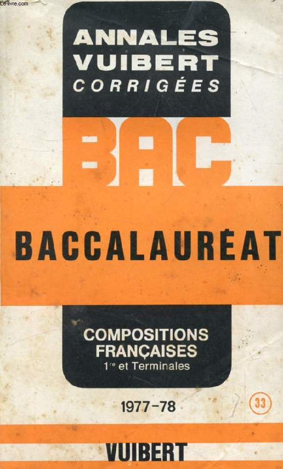 ANNALES CORRIGEES DU BACCALAUREAT, COMPOSITIONS FRANCAISES, 1re ET TERMINALES, 1977-1978
