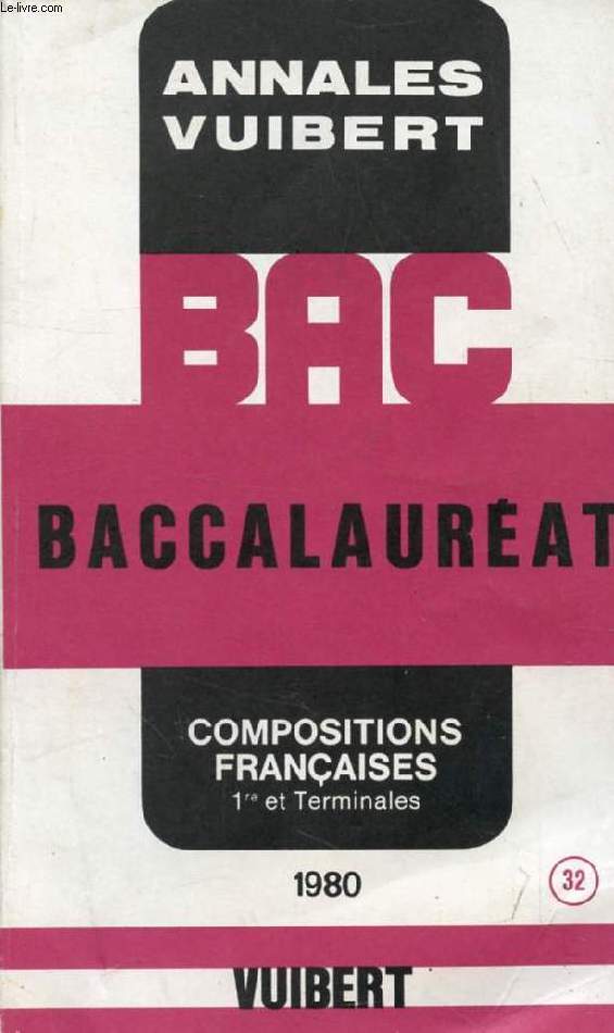 ANNALES DU BACCALAUREAT, COMPOSITIONS FRANCAISES, 1re ET TERMINALES, 1980