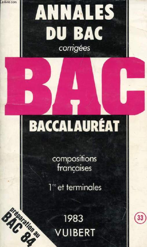 ANNALES CORRIGEES DU BACCALAUREAT, COMPOSITIONS FRANCAISES, 1re ET TERMINALES, 1982-1983