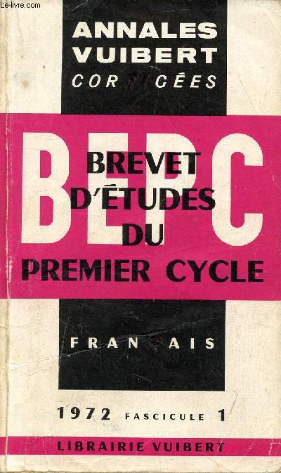 ANNALES CORRIGEES DU BEPC, FRANCAIS, FASC. 1, 1972