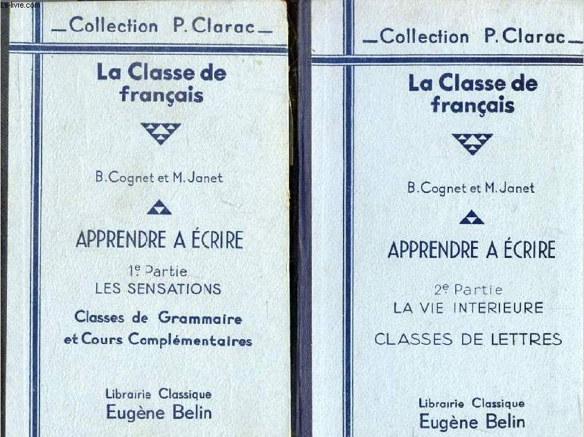 LA CLASSE DE FRANCAIS, APPRENDRE A ECRIRE, 2 TOMES (1, LES SENSATIONS / 2, LA VIE INTERIEURE)