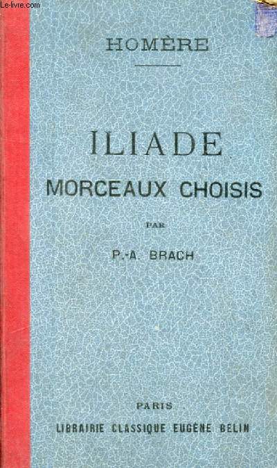 ILIADE, MORCEAUX CHOISIS (TEXTE GREC)