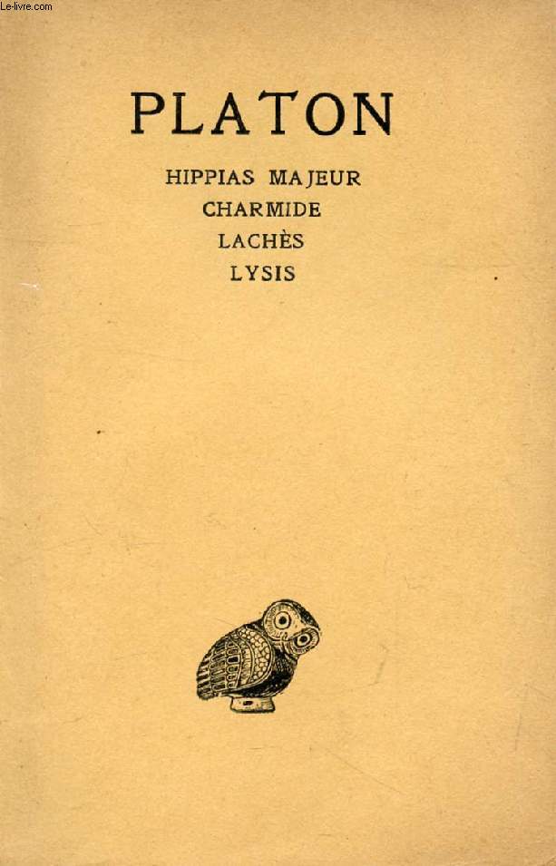 PLATON, OEUVRES COMPLETES, TOME II, HIPPIAS MAJEUR, CHARMIDE, LACHES, LYSIS