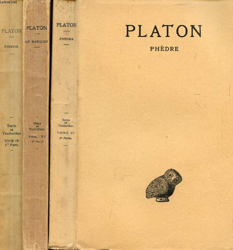 PLATON, OEUVRES COMPLETES, TOME IV, 3 PARTIES (PHEDON / LE BANQUET / PHEDRE)