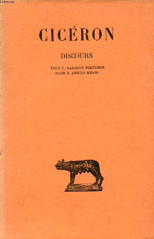 DISCOURS, TOME XVII (POUR C. RABIRIUS POSTUMUS, POUR T. ANNIUS MILON)