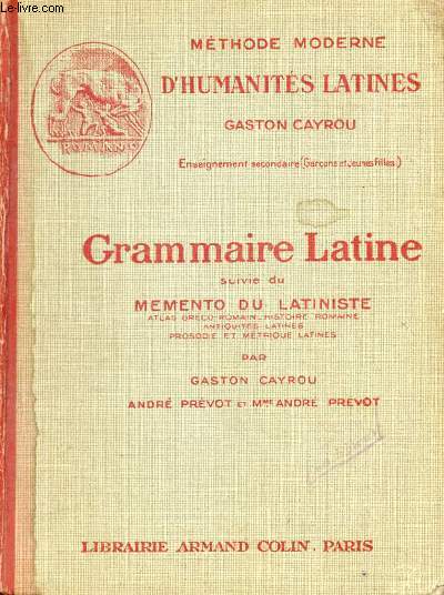 GRAMMAIRE LATINE, A L'USAGE DES CLASSES DE 4e, 3e, 2de, 1re