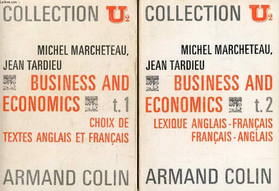 BUSINESS AND ECONOMICS, 2 TOMES (CHOIX DE TEXTES ANGLAIS ET FRANCAIS / LEXIQUE ANGLAIS-FRANCAIS, FRANCAIS-ANGLAIS)
