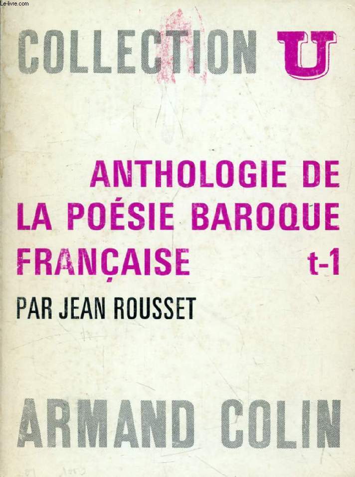 ANTHOLOGIE DE LA POESIE BAROQUE FRANCAISE, TOME 1
