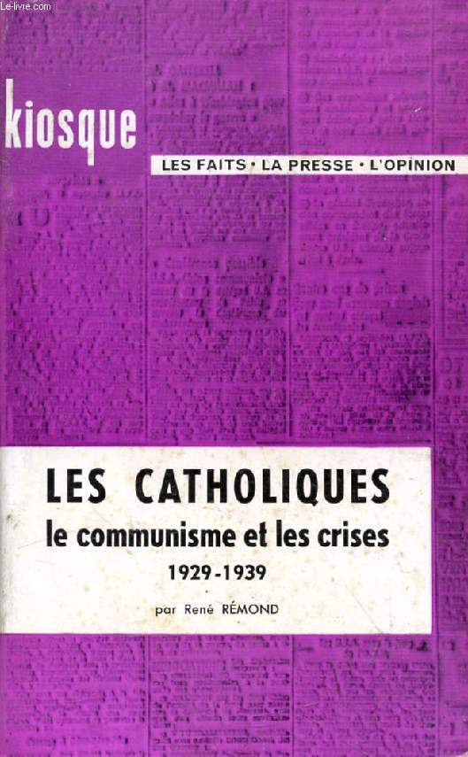 LES CATHOLIQUES LE COMMUNISME ET LES CRISES, 1929-1939