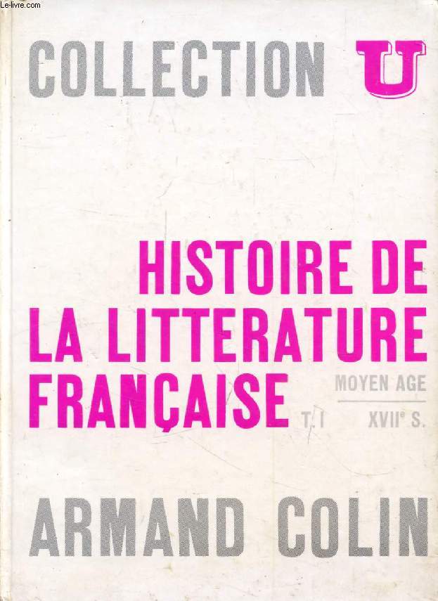 HISTOIRE DE LA LITTERATURE FRANCAISE, 2 TOMES (DU MOYEN AGE A NOS JOURS)