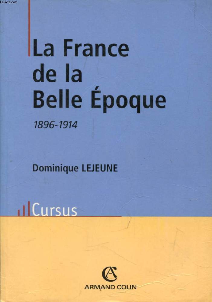 LA FRANCE DE LA BELLE EPOQUE, 1896-1914