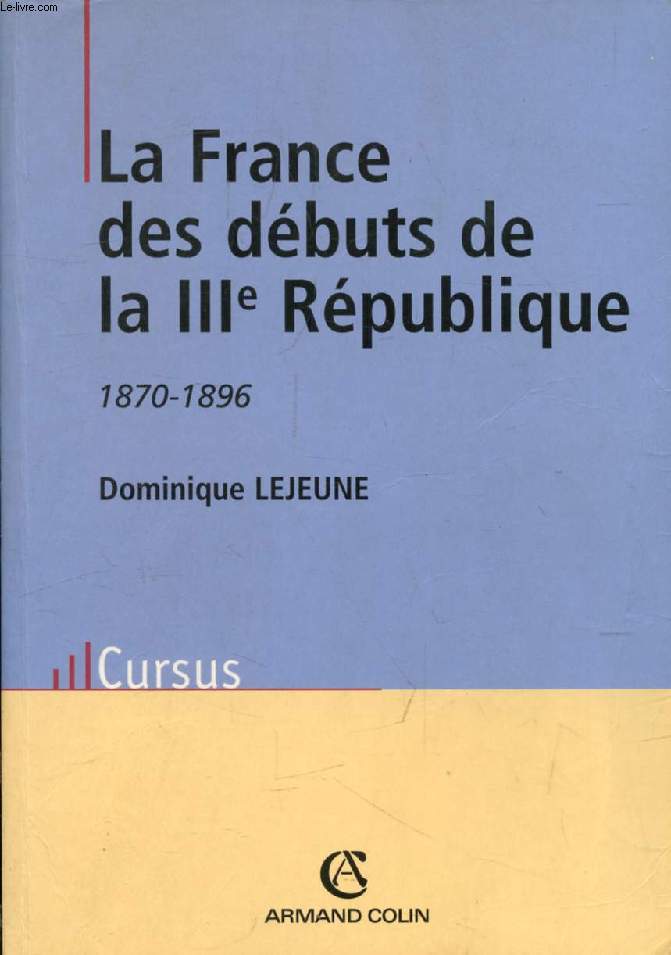 LA FRANCE DES DEBUTS DE LA IIIe REPUBLIQUE, 1870-1896