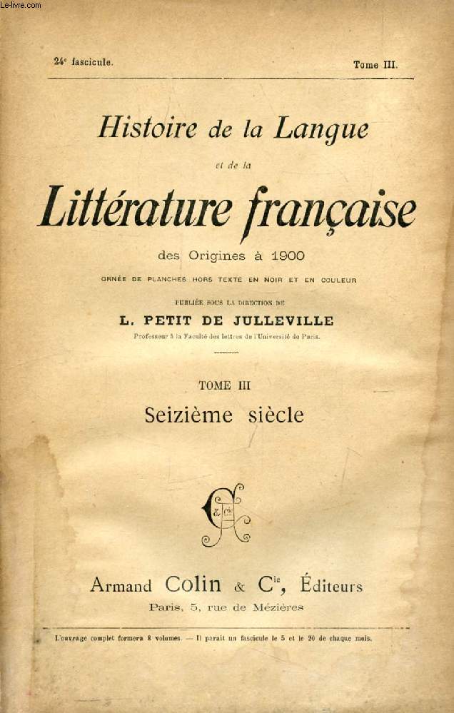 HISTOIRE DE LA LANGUE ET DE LA LITTERATURE FRANCAISE DES ORIGINES A 1900, 24e FASCICULE, TOME III, SEIZIEME SIECLE