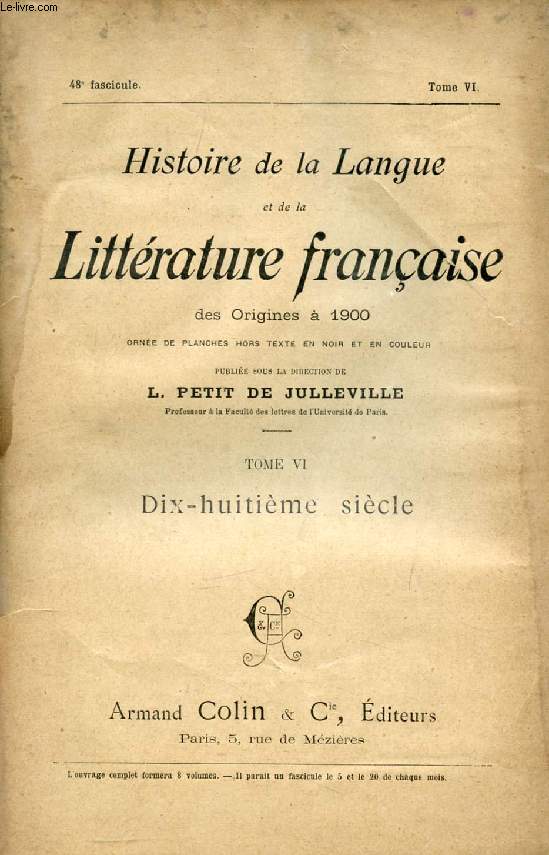 HISTOIRE DE LA LANGUE ET DE LA LITTERATURE FRANCAISE DES ORIGINES A 1900, 48e FASCICULE, TOME VI, DIX-HUITIEME SIECLE