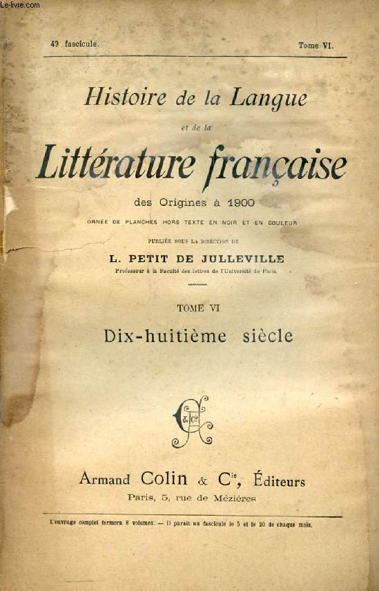 HISTOIRE DE LA LANGUE ET DE LA LITTERATURE FRANCAISE DES ORIGINES A 1900, 49e FASCICULE, TOME VI, DIX-HUITIEME SIECLE