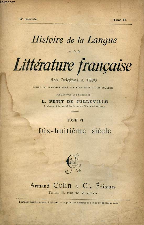 HISTOIRE DE LA LANGUE ET DE LA LITTERATURE FRANCAISE DES ORIGINES A 1900, 54e FASCICULE, TOME VI, DIX-HUITIEME SIECLE