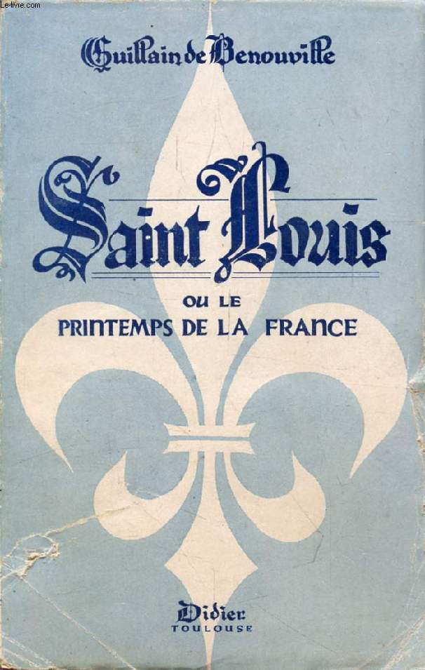 SAINT LOUIS, OU LE PRINTEMPS DE LA FRANCE