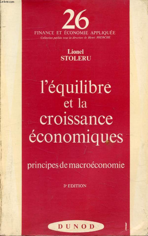 L'EQUILIBRE ET LA CROISSANCE ECONOMIQUES, PRINCIPES DE MACROECONOMIE (FINANCE ET ECONOMIE APPLIQUEE, 26)