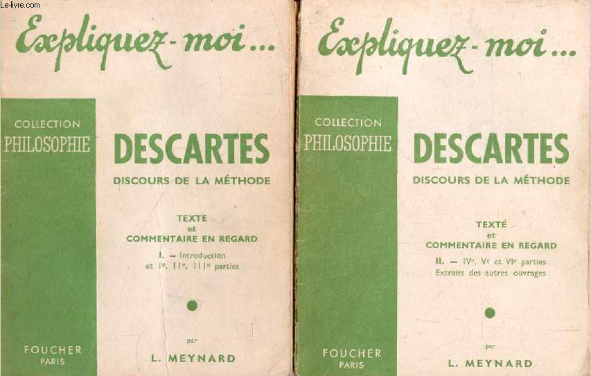 DESCARTES, DISCOURS DE LA METHODE, TEXTE ET COMMENTAIRE EN REGARD, 2 TOMES (Expliquez-moi..., Collection Philosophie)