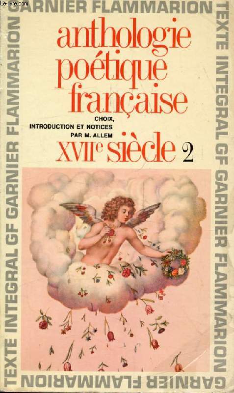 ANTHOLOGIE POETIQUE FRANCAISE, XVIIe SIECLE, II