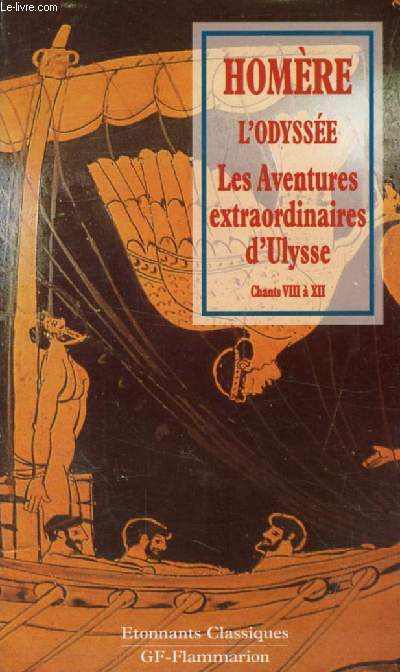 L'ODYSSEE, LES AVENTURES EXTRAORDINAIRES D'ULYSSE, CHANTS VIII  XII