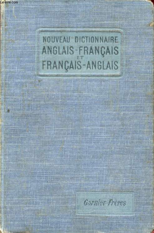 NOUVEAU DICTIONNAIRE ANGLAIS-FRANCAIS ET FRANCAIS-ANGLAIS