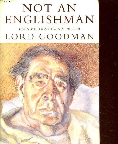 NOT AN ENGLISHMAN CONVERSATIONS WITH LORD GOODMAN