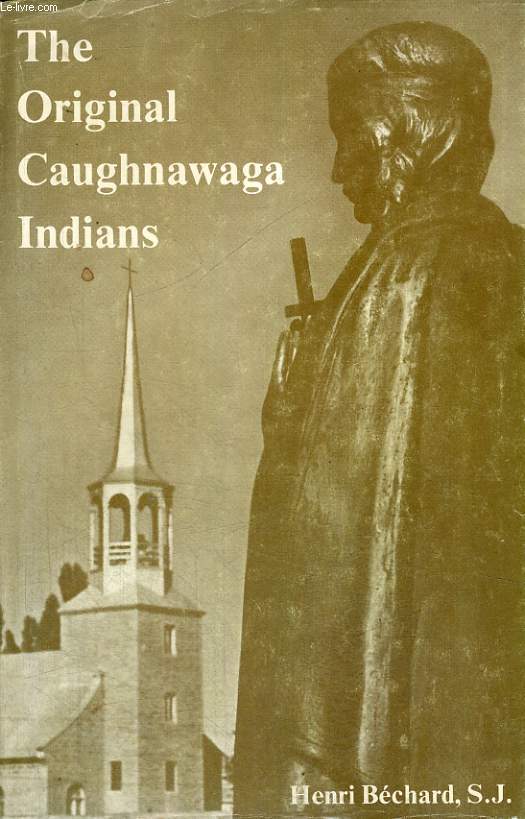 THE ORIGINAL CAUGHNAWAGA INDIANS