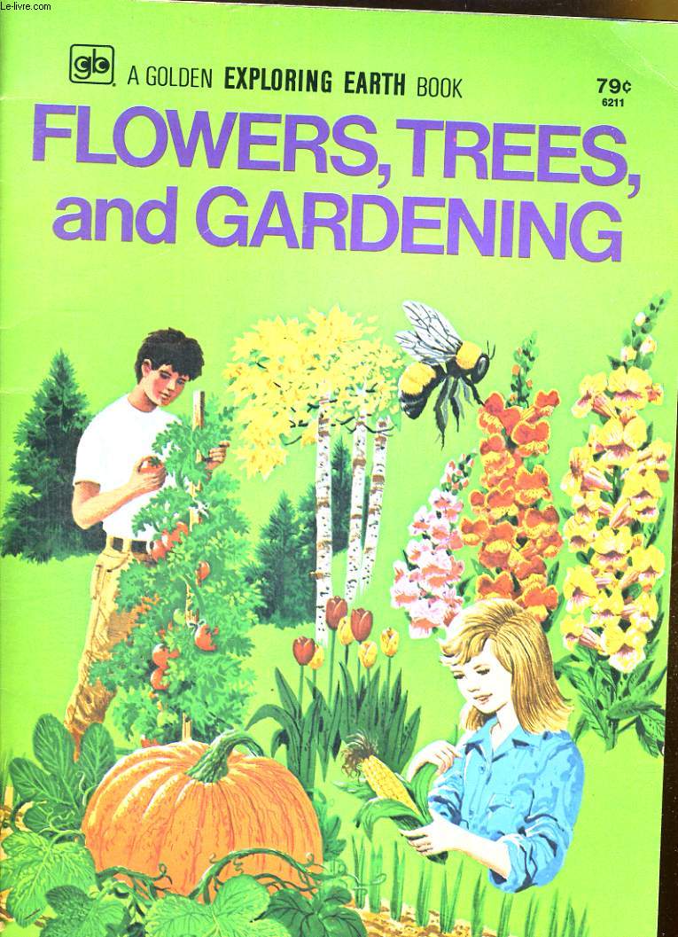 A GOLDEN EXPLORING EARTH BOOK, FLOWERS, TREES, AND GARDENING
