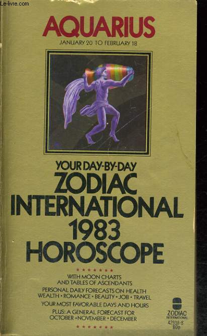 AQUARIUS, JANUARY 20 TO FEBRUARY 18, YOUR DAY-BY-DAY ZODIAC INTERNATIONAL 1983 HOROSCOPE