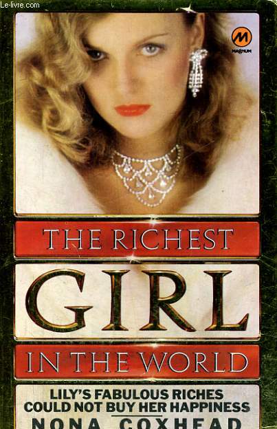 THE RICHEST GIRL IN THE WORLD