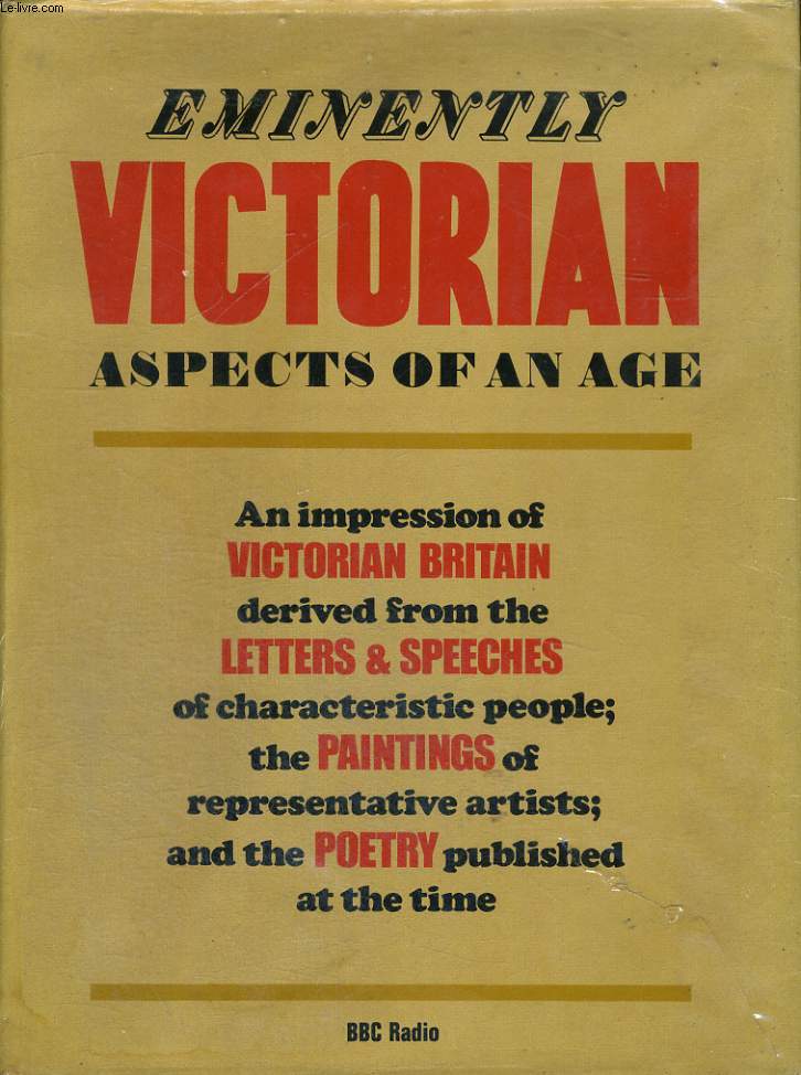 EMINENTLY VICTORIAN : PEOPLE AND OPINIONS; ARTISTS OF THE AGE; PERCEPTIONS IN POETRY.