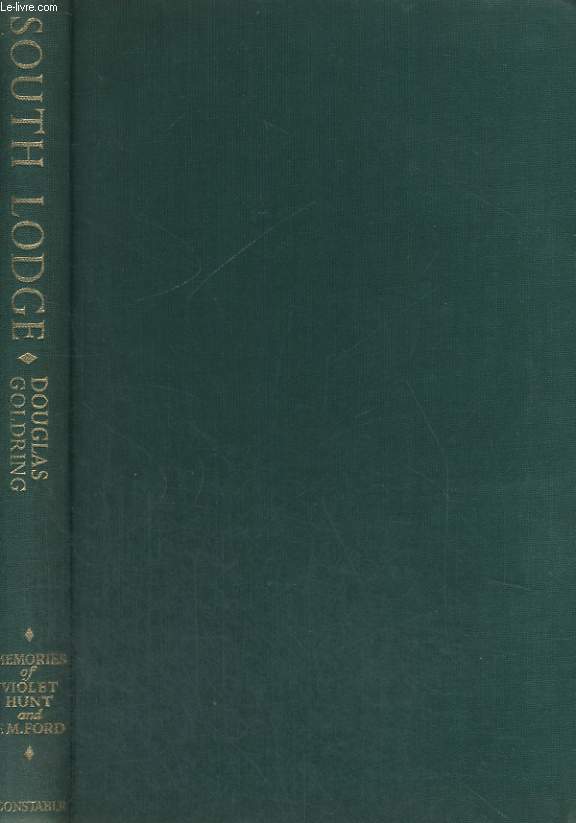 SOUTH LODGE, Reminiscences of Violet Hunt, Ford Madox Ford and the English Review Circle.