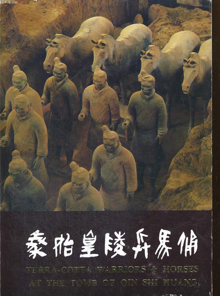 TERRA-COTTA WARRIORS AND HORSES AT THE TOMB OF QIN SHI HUANG