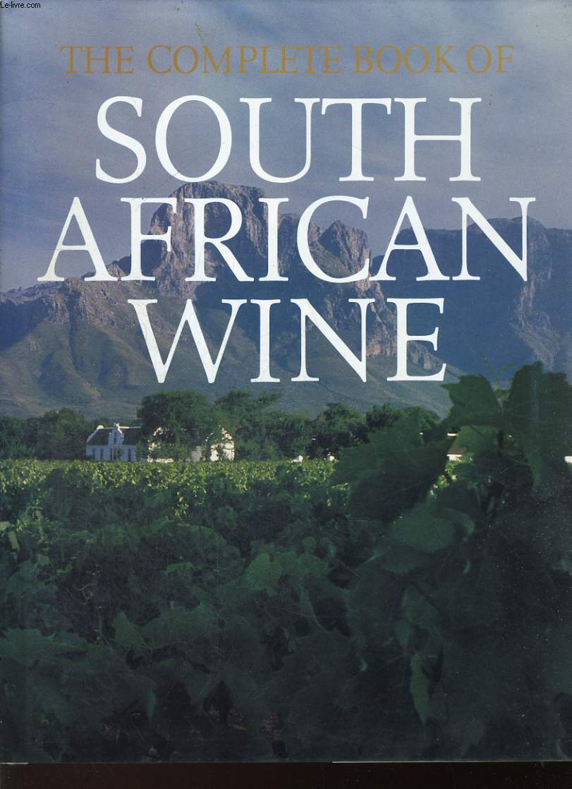 THE COMPLETE BOOK OF SOUTH AFRICAN WINE