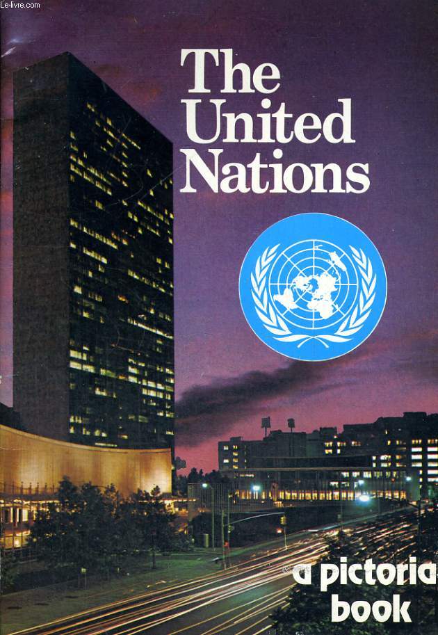 THE UNITED NATIONS. A PICTORIAL BOOK.