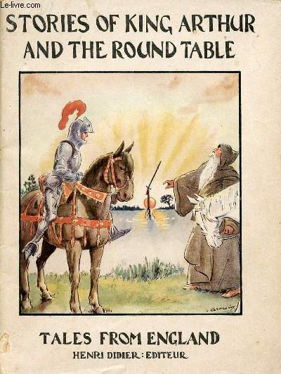 STORIES OF KING ARTHUR AND THE ROUND TABLE (ABRIDGED AND SIMPLIFIED)