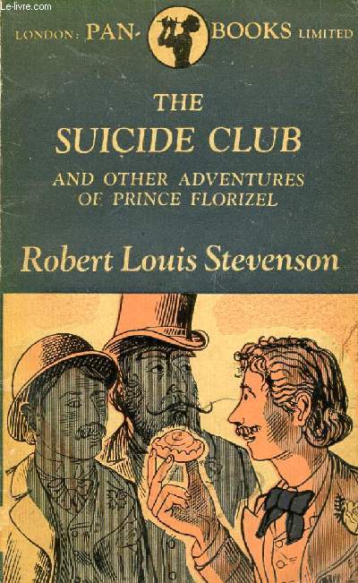 THE SUICIDE CLUB, & OTHER ADVENTURES OF PRINCE FLORIZEL
