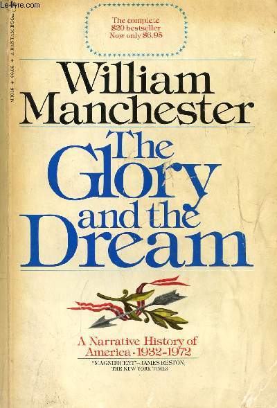 THE GLORY AND THE DREAM, A NARRATIVE HISTORY OF AMERICA, 1932-1972