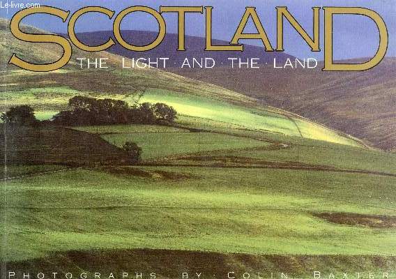 SCOTLAND, THE LIGHT AND THE LAND