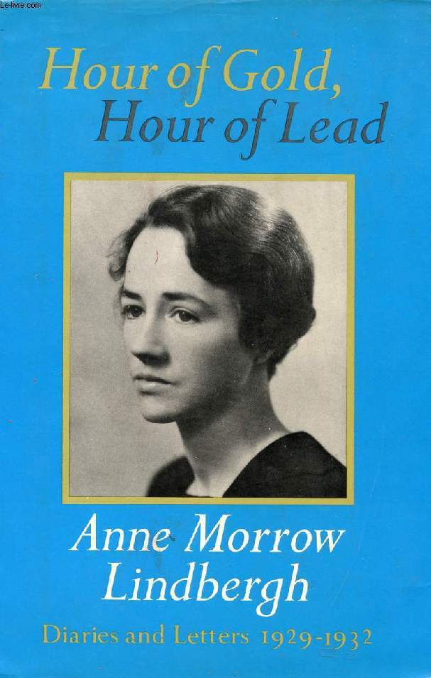 HOUR OF GOLD, HOUR OF LEAD, DIARIES AND LETTERS, 1929-1932