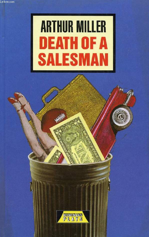 three basic conflicts in arthur millers death of a salesman three basic conflicts in arthur millers death of a salesman