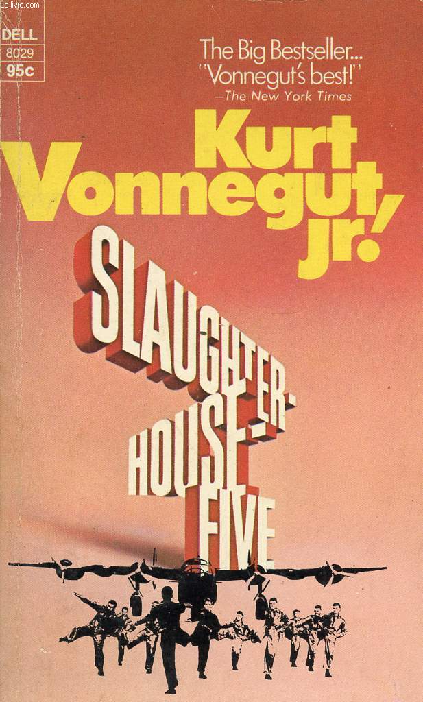 SLAUGHTERHOUSE-FIVE, OR THE CHILDREN'S CRUSADE, A DUTY-DANCE WITH DEATH