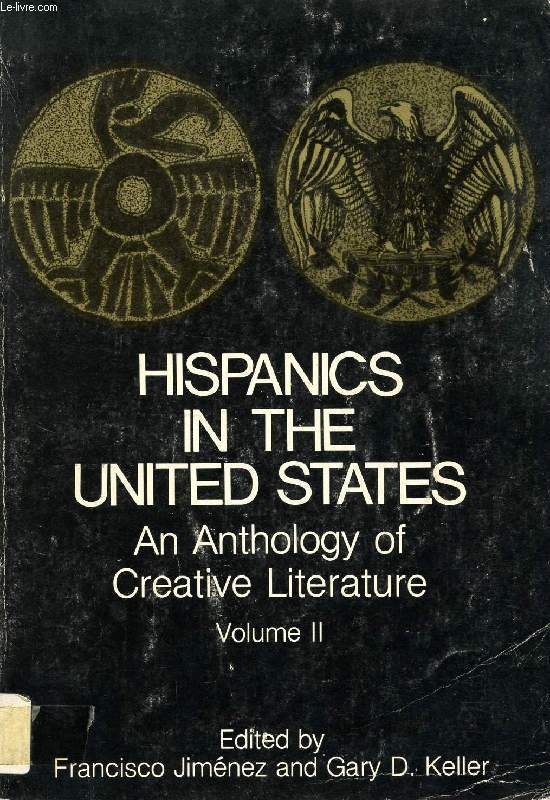 HISPANICS IN THE UNITED STATES, AN ANTHOLOGY OF CREATIVE LITERATURE, VOLUME II