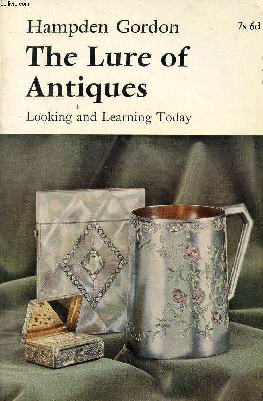 THE LURE OF ANTIQUES, LOOKING AND LEARNING TODAY